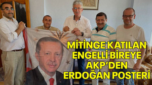 Mitinge katılan engelli bireye AKP’den Erdoğan posteri